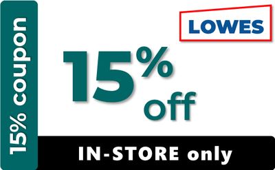 Lowes Coupon - 15% off $200 IN-STORE only