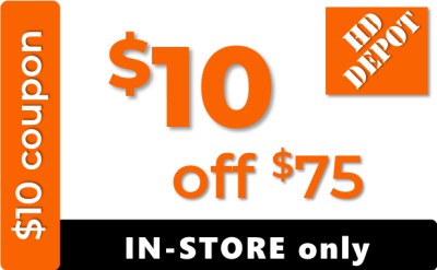 Home Depot Coupon - $10 off $75 IN-STORE ONLY