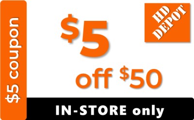 Home Depot Coupon - $5 off $50 IN-STORE ONLY